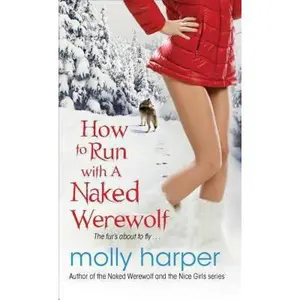USED-How to Run with a Naked Werewolf (Naked Werewolf Series) by Molly Harper (Unknown)