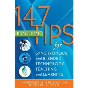 USED-147 Practical Tips for Synchronous and Blended Technology Teaching and Learning by Rosemary M. Lehman (Unknown)