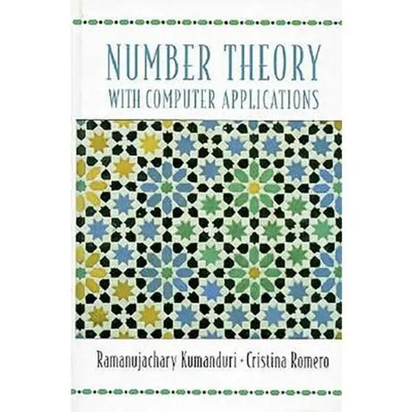 Used Book - Number Theory with Computer Applications (Paperback, English) by Kumanduri, Ramanujachary - Modern Text with In-Depth Coverage of Elliptic Curves, Latest Trends and Topics, Strong Emphasis on Rigorous Proofs, Tutorial