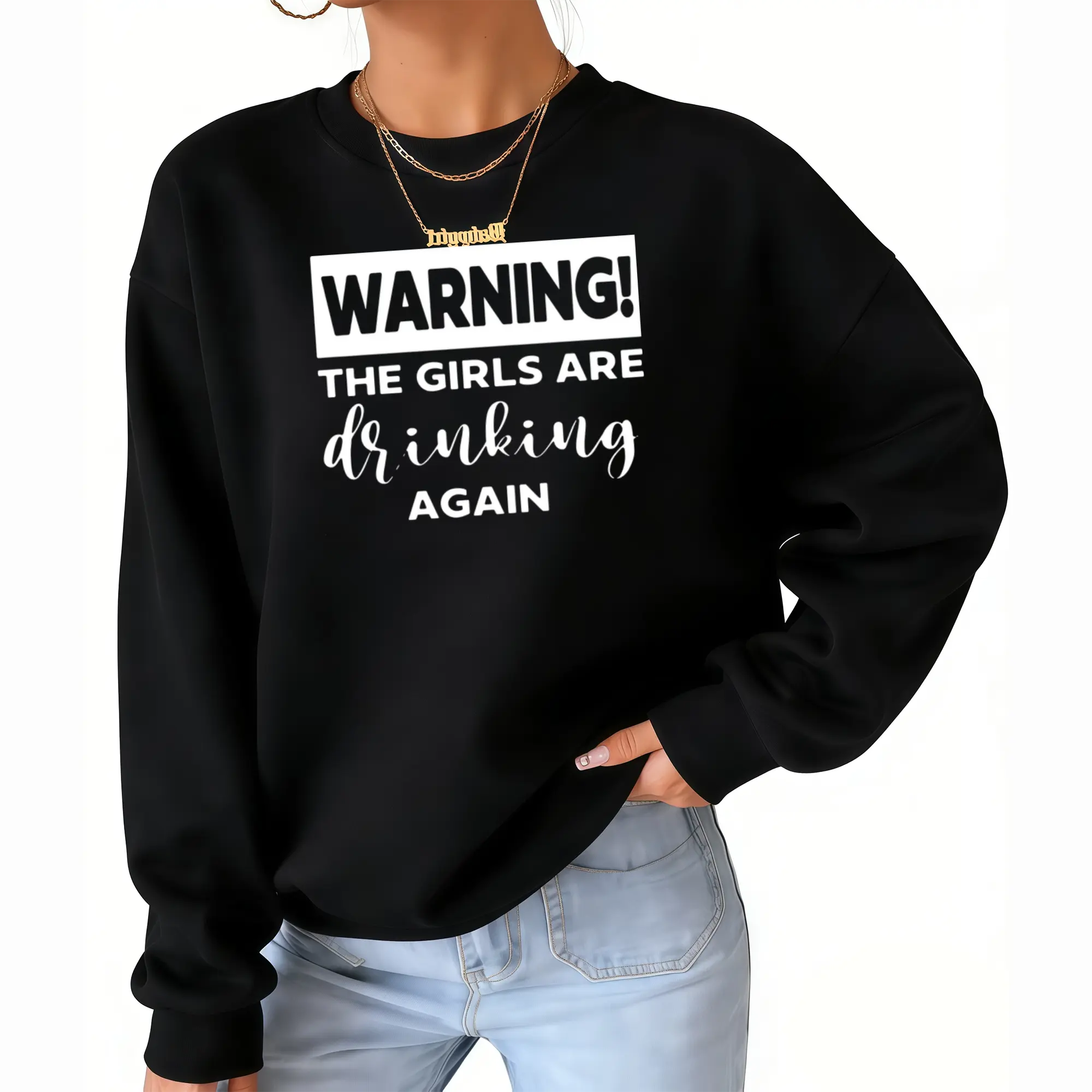 Funny Long Sleeve Sweatshirt for Women – Warning: The Ladies Are Drinking Again, Perfect Casual Wear