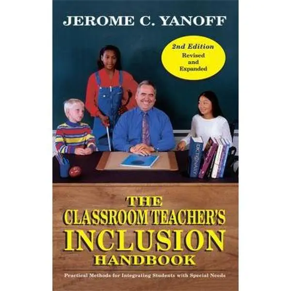 USED-The Classroom Teacher's Inclusion Handbook: Practical Methods for Integrating Students with Special Needs by Yanoff, Jerome C. (Paperback)