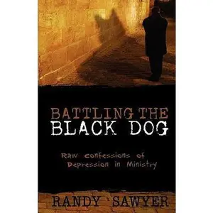USED-Battling the Black Dog by Sawyer, Randy (Paperback)