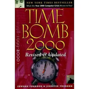 USED-Time Bomb 2000: What the Year 2000 Computer Crisis Means to You! Revised & Updated Edition by Edward Yourdon (Paperback)