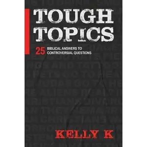USED-Tough Topics: 25 Biblical Answers to Controversial Questions by K, Kelly (Paperback)