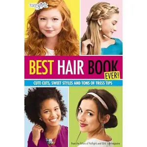 USED-Best Hair Book Ever!: Cute Cuts, Sweet Styles and Tons of Tress Tips by Editors of Faithgirlz! and Girls' Life M (Paperback)