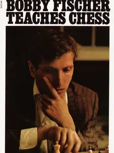 Bobby Fischer Teaches Chess – Beginner to Advanced Chess Guide, Learn Strategy, Tactics, Openings & Master Winning Techniques