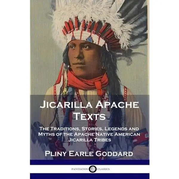 USED Book - Jicarilla Apache Texts: The Traditions, Stories, Legends and Myths of the Apache Native American Jicarilla Tribes by Goddard, Pliny Earle (Paperback) - english