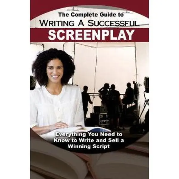 USED-The Complete Guide to Writing a Successful Screenplay: Everything You Need to Know to Write and Sell a Winning Script by Samaroo, Melissa (Paperback)