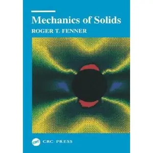 USED-Mechanics of Solids (Computational Mechanics and Applied Analysis) by Roger T. Fenner (Hardcover)