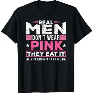 Real Men Don't Wear Pink Funny Slogan Graphic T-Shirt Casual Soft Fabric Short Sleeve Crew Neck Tee For Men Women gift