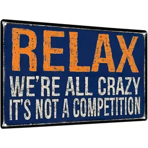 Vintage Metal Sign – “Relax, We're All Crazy. It's Not a Competition” Funny Quote – 8x12 Inch Tin Wall Decor for Home, Dorm, Cafe,