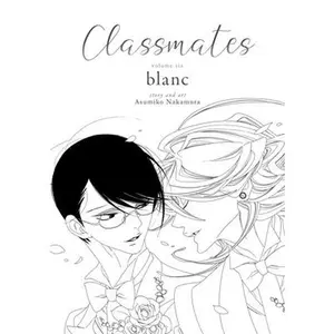 Classmates Vol. 6: Blanc -- Asumiko Nakamura - Paperback