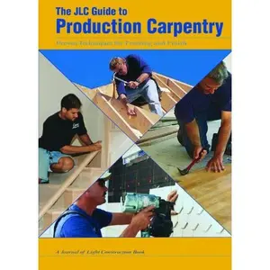 USED-The JLC Guide to Production Carpentry by The Journal of Light Construction (Paperback)