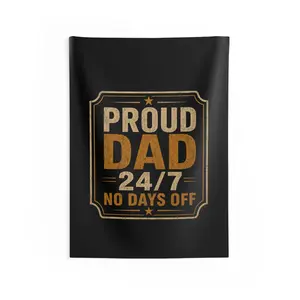 Proud Dad 24/7 No Days Off Indoor Wall Tapestry | Father Typography Decor