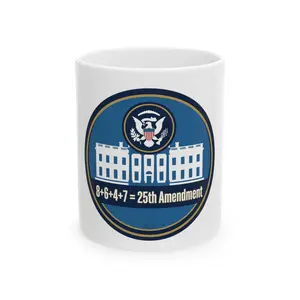 25th Amendment White House Seal Mug | 8+6+4+7 Political Coffee Cup