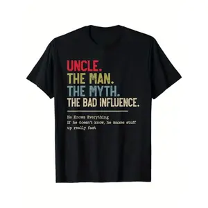 Men's Round Neck Short Sleeve Casual Graphic T-Shirt - "Uncle: Man, Myth, Bad Influence - He Knows Everything, If He Doesn't He'll Make It Up Quickly" - Ideal Gift for Loved Ones on Thanksgiving, Christmas, Tshirt