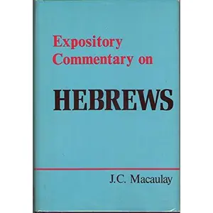 USED-Expository commentary on Hebrews by J. C Macaulay (Paperback)