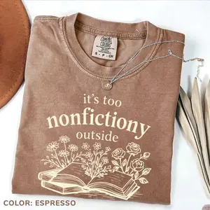 Comfort Colors Booktrovert Floral Shirt, Too Nonfictiony Outside Tee, Book Club T Shirt, Fiction Reader Gift for Librarian, Book Lover Gifts, Bookworm Tee