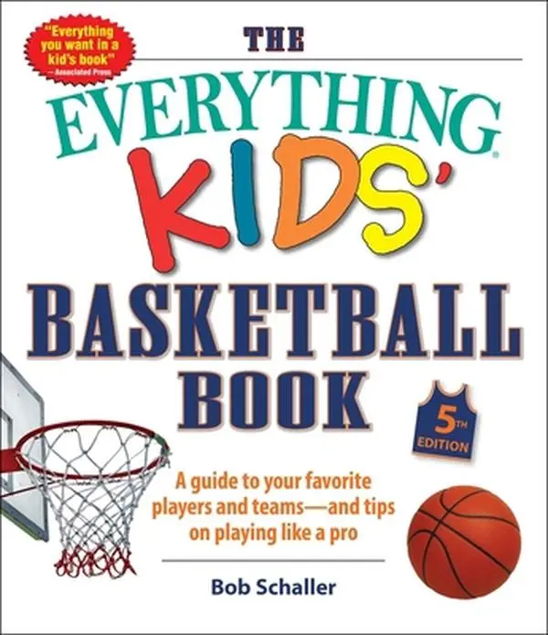 USED-The Everything Kids' Basketball Book, 5th Edition: A Guide to Your Favorite Players and Teams--And Tips on Playing Like a Pro by Schaller, Bob (Paperback)