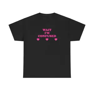 Wait I'm Confused Unisex Heavy Cotton Tee Y2K Iconic Funny It Girl Meme Phrase Shirt Sassy Sarcasm Gift Unhinged Chaotic Viral Cute Top, Adult funny T-shirt, Gift for Woman and Man