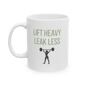 Lift Heavy Leak Less Mug Double Sided, Pelvic Floor Fitness Coffee Cup, Womens Strength Training Gift, Postpartum Workout Humor, Gym Motivation Mug 11oz 15oz