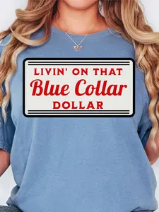 Livin That Blue Collar Dollar Comfort Colors Adult Ring-Spun Cotton Tee unisex short sleeve tee Graphic Print T-Shirt