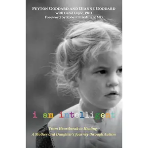 USED-I Am Intelligent: From Heartbreak to Healing--A Mother and Daughter's Journey Through Autism by Goddard, Peyton (Hardcover)