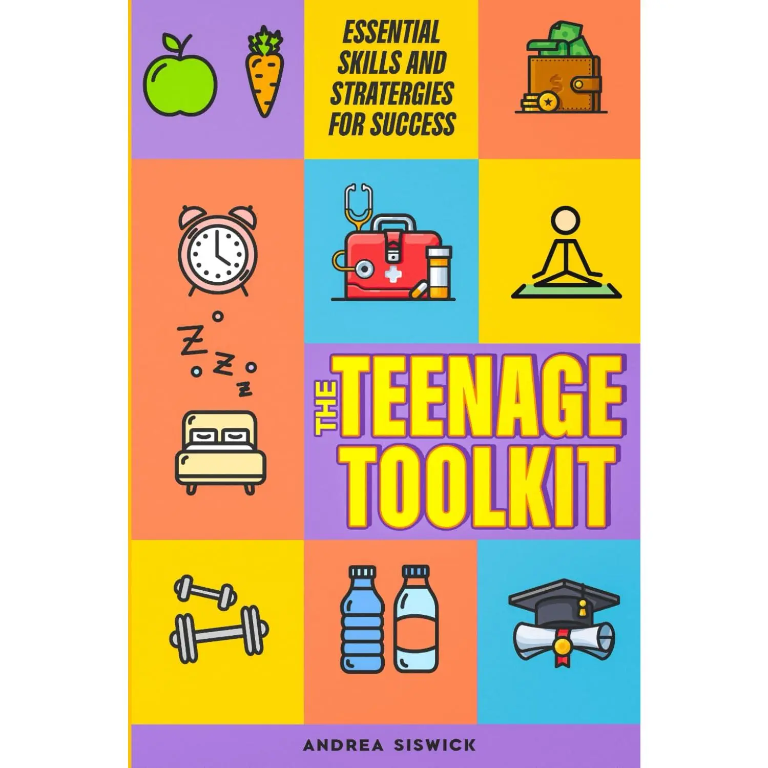 The Teenage Toolkit: Essential Skills and Strategies for Success":