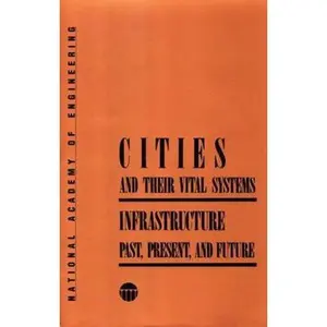USED Book - Cities and Their Vital Systems: Infrastructure Past, Present, and Future by Advisory Committee on Technology and Soc (Paperback) - english