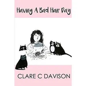 USED-Having A Bad Hair Day by Clare C Davison (Paperback)
