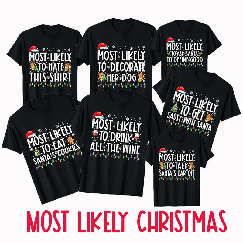 60 Quotes Most Likely And Custom Christmas Shirt