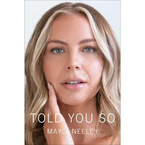 Told You So -- Mayci Neeley - Hardcover