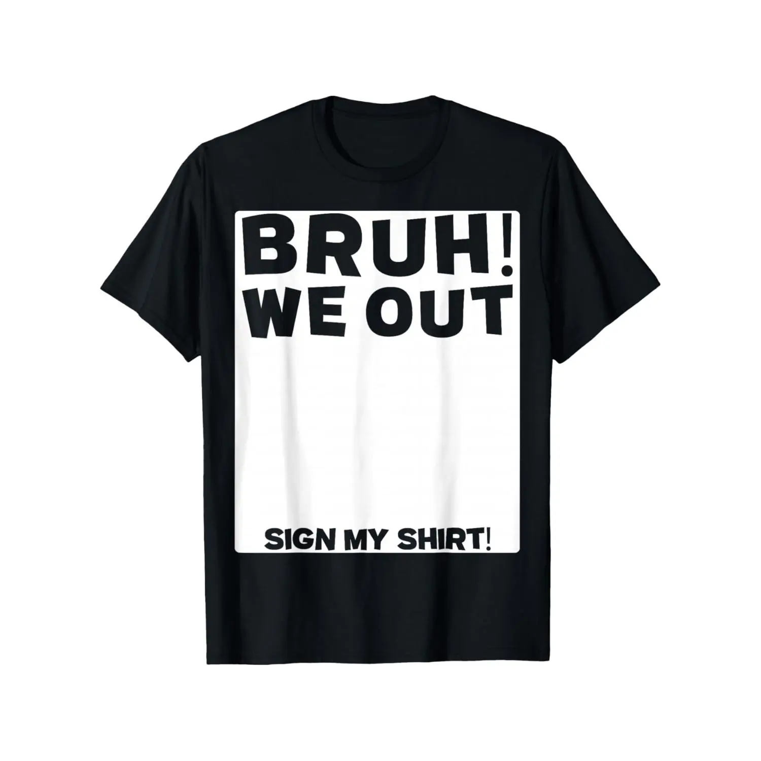 Student Signature Last Day of School Bruh We Out Sign My T-Shirt Short Sleeve T-Shirt, Casual Wear, Suitable for Birthday Gifts, Everyday Wear, Special Holiday Outfits, Crew Neck, Regular Fit, Suitable for All Seasons