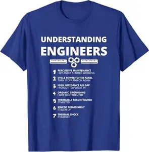 Understanding Engineers - Funny Sarcastic Engineering Gift T-Shirt