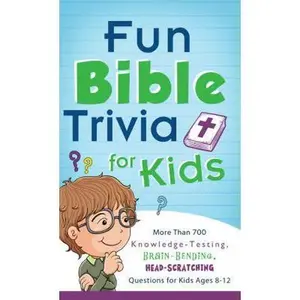 USED-Fun Bible Trivia for Kids: More Than 700 Knowledge-Testing, Brain-Bending, Head-Scratching Questions for Kids Ages 8 - 12 by Inc. Barbour Publishing (Paperback)