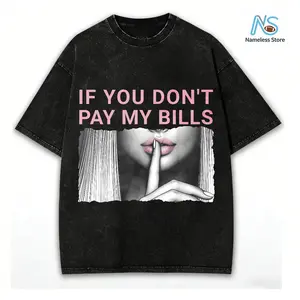 100% Cotton If You Don't Pay My Bills Women Shhh Slogan Figure Graphic T-Shirt
