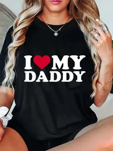 100% Cotton Unisex I love my daddy T-Shirt Daddy Tshirts Casual Graphic Printed Tee