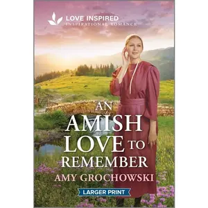 An Amish Love to Remember: An Uplifting Inspirational Romance -- Amy Grochowski - Mass Market Paperbound