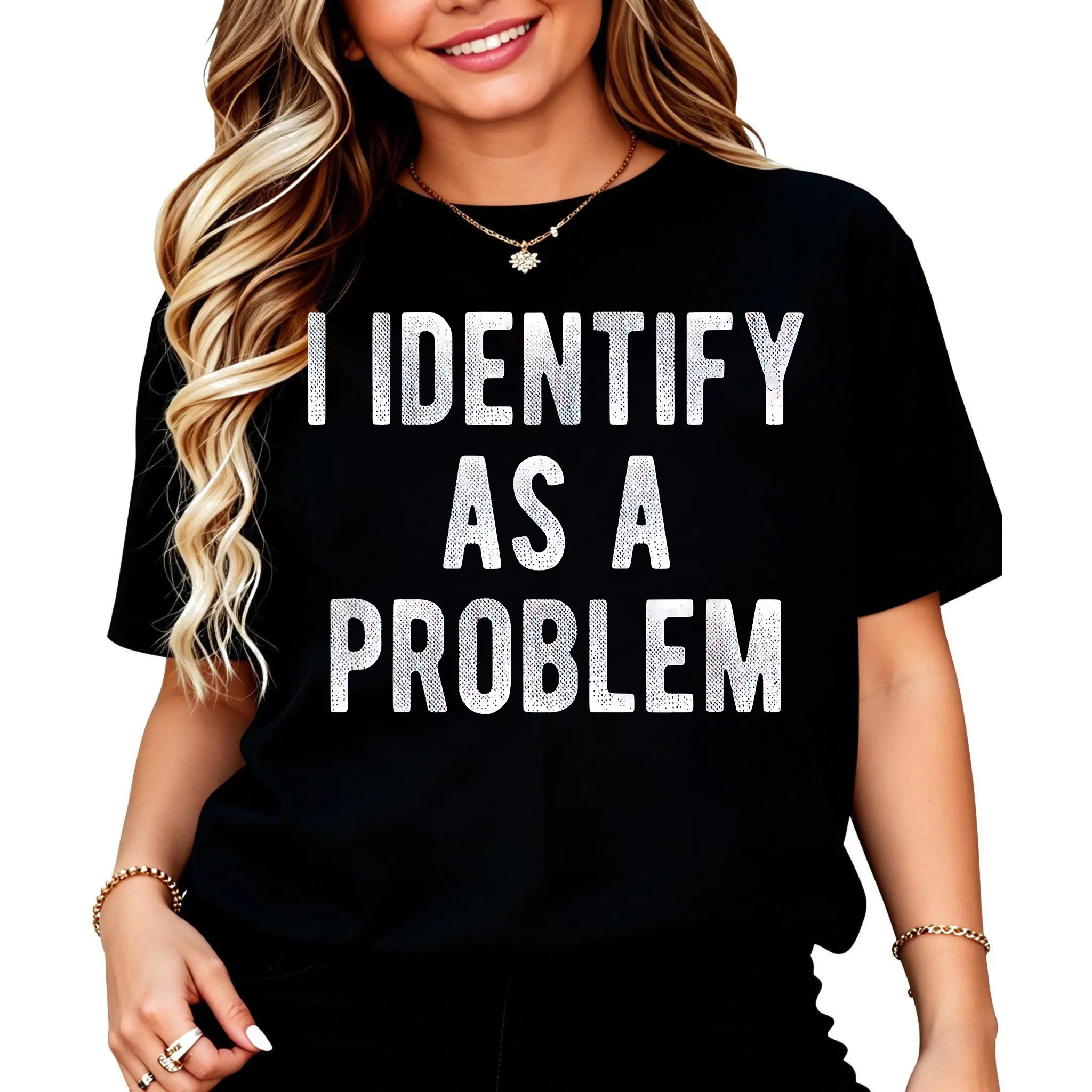 100% Cotton I Identify As A Problem Funny Humor Joke Sarcastic Quote T-Shirt Breathable Fabric sarcastic tee