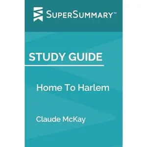 USED-Study Guide: Home To Harlem by Claude McKay (SuperSummary) by SuperSummary (Paperback)