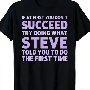 Men'S Funny Steve-Themed Sarcastic Quote T-Shirt - "If At First You Don't Succeed..." Steve Quote - Heavyweight Loose Fit Crew Neck Short Sleeve Casual Streetwear Tee for Daily Wear, Parties & Sports - Shortsleeve Crewneck Menswear Tshirt graphic tee