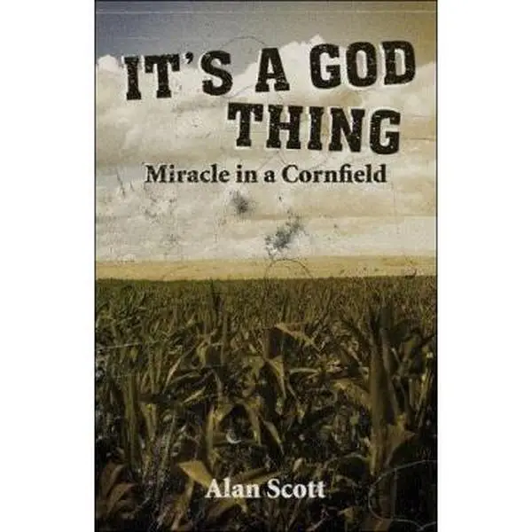 USED-It's A God Thing... Miracle In A Cornfield by Alan Scott (Paperback)