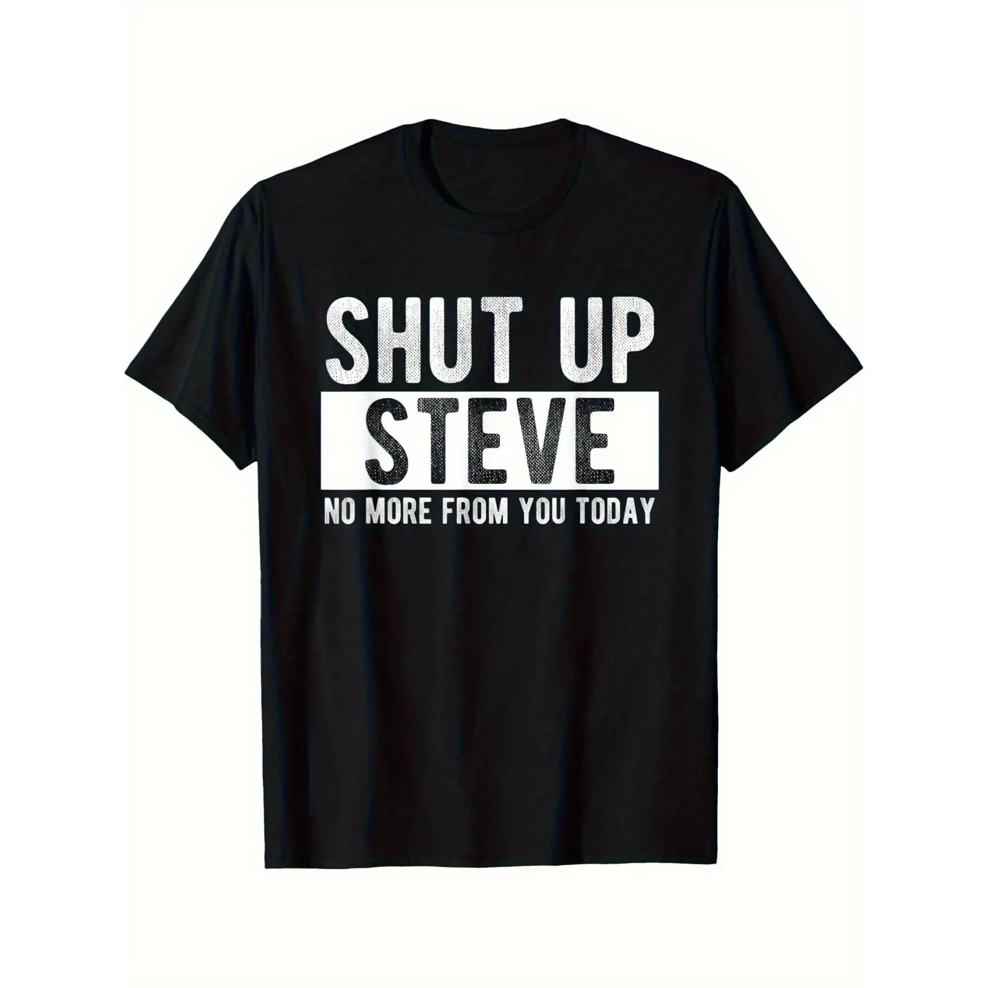 HSY Menswear Graphic Tees - Men's "Shut Up Steve" Funny 100% Cotton 180g Vintage Round Neck Short Sleeve Black Tee, White Print, Casual Humor Dad Gift, Machine Washable Daily Wear Top