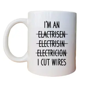 I Am an Electrician I Cut Wires Coffee Mug, Funny Electrician Gift, Electrical Engineer Mug, 11oz or 15oz Ceramic Cup, Unique Drinkware  Printed