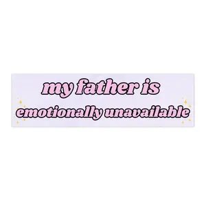 My Father is Emotionally Unavailable | Bumper Sticker AND Magnet | Funny Meme Sticker | 8.7'' X 2.7'' | Waterproof Premium Quality