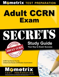 USED-Adult Ccrn Exam Secrets Study Guide: Ccrn Test Review for the Critical Care Nurses Certification Examinations by CCRN Exam Secrets Test Prep Team (Paperback)