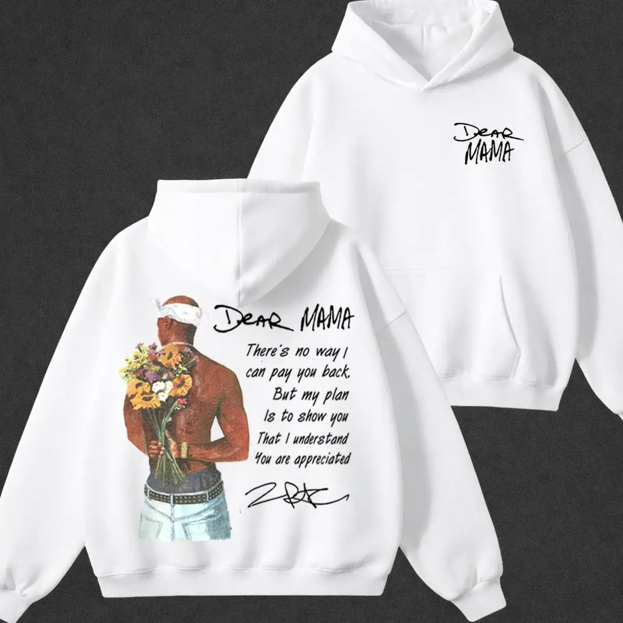 Dear Mama TupacT-Shirt/Sweatshirt/Hoodie, There's no way I can pay you back, But my plan is to show you That I understand You are appreciated, 2Pac Quote Tee, Vintage Rapper Sweater, Gift For Mom