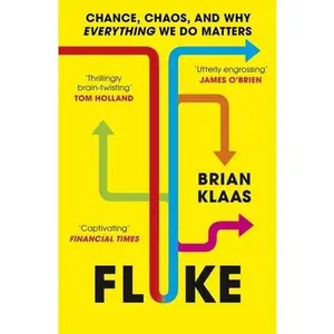 USED-Fluke: Chance, Chaos, and Why Everything We Do Matters by Dr Brian Klaas (Paperback)
