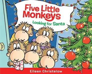 Five Little Monkeys Looking for Santa: A Christmas Holiday Book for Kids by Eileen Christelow||Eileen Christelow [Hardback Book]