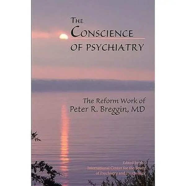 USED-The Conscience of Psychiatry: The Reform Work of Peter R. Breggin, MD by Candace B. Pert (Paperback)